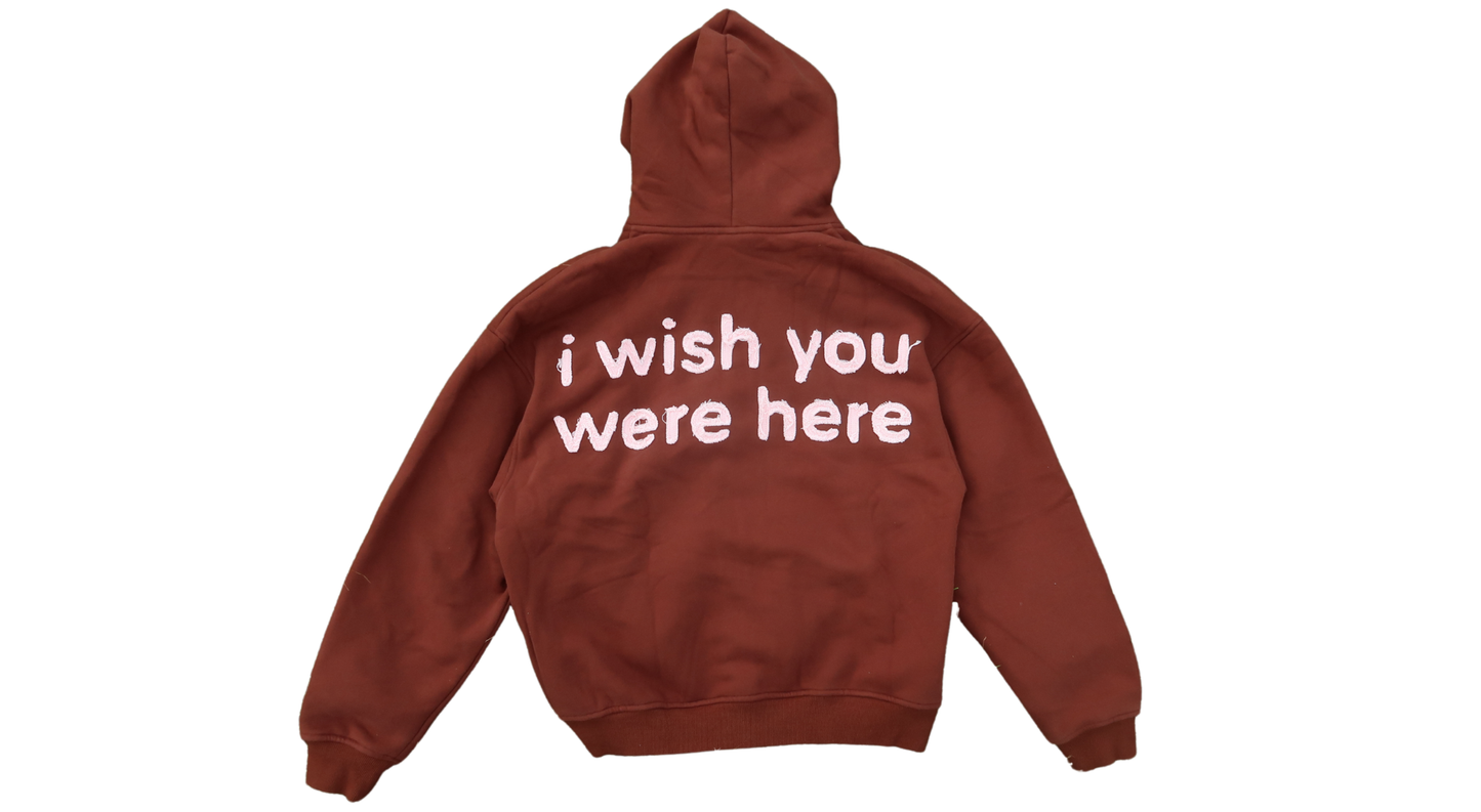 "I Wish You Were Here" Mocha Zip Hoodie