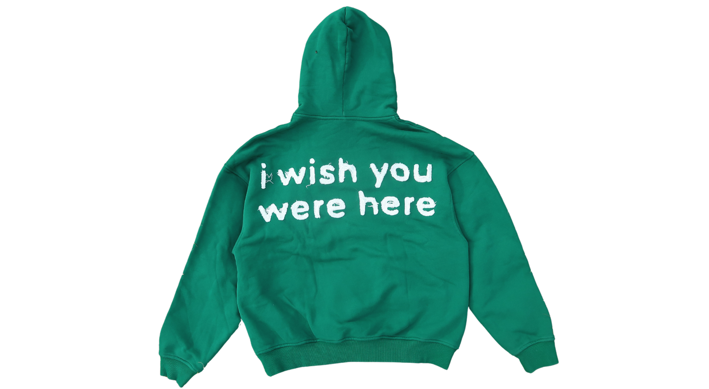 "I Wish You Were Here" Evergreen Hoodie